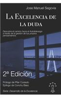 La Excelencia de la duda: Descubre el camino hacia el Autoliderazgo a través de la gestión de tus propios pensamientos(1 Desarrollo de la Excelencia)