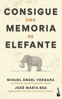 Consigue una memoria de elefante: Tecnicas, ejercicios y trucos infalibles