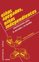 Ninos Apegados, Ninos Independientes: Orientaciones Para La Escuela y La Familia