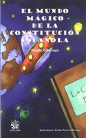 El mundo magico de la constitucion espanola/ The Magical World of the Spanish Constitution