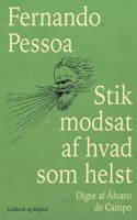 Stik modsat af hvad som helst. Digte af Álvaro de Campo