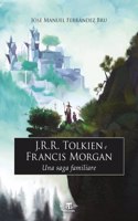 J.R.R. Tolkien E Francis Morgan: Una Saga Familiare