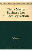 China Master Business Law Guide: Legislation