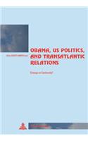 Obama, Us Politics, and Transatlantic Relations