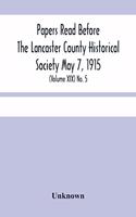Papers Read Before The Lancaster County Historical Society May 7, 1915; History Herself, As Seen In Her Own Workshop; (Volume Xix) No. 5
