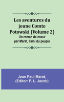 Les aventures du jeune Comte Potowski (Volume 2); Un roman de coeœur par Marat, l'ami du peuple