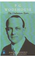 P.G.Wodehouse the Unknown Years