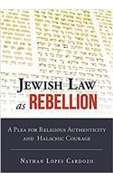 Jewish Law as Rebellion