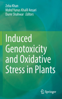 Induced Genotoxicity and Oxidative Stress in Plants