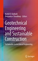 Geotechnical Engineering and Sustainable Construction: Sustainable Geotechnical Engineering