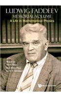 Ludwig Faddeev Memorial Volume: A Life in Mathematical Physics