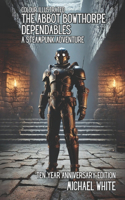 The Abbot Bowthorpe Dependables: A Steampunk Adventure: The Colour Illustrated 10 Year Anniversary Edition(6 Victoriana: A Steampunk Adventure)