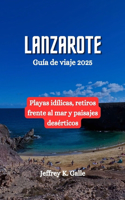 LANZAROTE Guía de viaje 2025