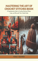 Mastering the Art of Crochet Stitches Book