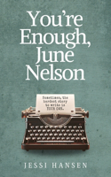 You're Enough, June Nelson