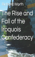 Rise and Fall of the Iroquois Confederacy