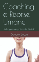 Coaching e Risorse Umane: Sviluppare un potenziale illimitato