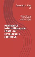 Manual til intermitterende faste og kryoterapi i hjemmet