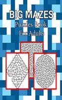 Big Mazes Puzzles Book For Adults
