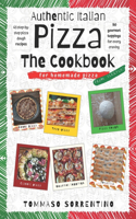 Authentic Italian Pizza - The Cookbook