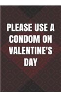 Please Use a Condom on Valentine's Day