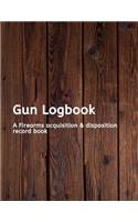 Gun Logbook: A Firearms Acquisition & Disposition Record Book