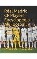 Real Madrid CF Players Encyclopedia - All Football Players Volume 1: Los Blancos(1 Real Madrid Cf Players Encyclopedia Volume)