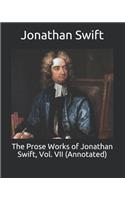 The Prose Works of Jonathan Swift, Vol. VII (Annotated)