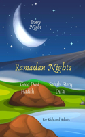 Ramadan Nights Every Night Good Deed Hadith Sahabi Story Du'a for Kids and Adults: ( Islamic Books for Kids )