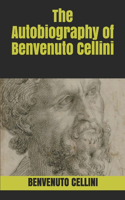 The Autobiography of Benvenuto Cellini