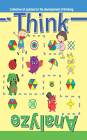 Think. Analyze: Collection of puzzles for the development of thinking(1 Think. Analyze)