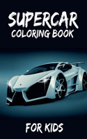 Supercar Coloring Book For Kids: Exotic Luxury Cars Colouring Book For Kids Ages 8-12. Stress Relief And Relaxation