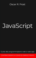 JavaScript: Guida alla programmazione web e web-app. Contiene esempi di codice ed esercizi pratici.