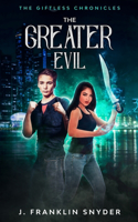 The Greater Evil: The Giftless Chronicles, Book 2(3 The Giftless Chronicles)