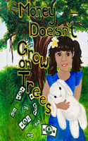 Money Doesn't Grow on Trees