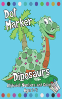 Dot Marker: Dinosaurs: Alphabet, Numbers, and Coloring: 87 single-sided pages of A-Z, 1-10, and coloring in this dotty dot daubing dedication to Dinosaurs(Dot Marker Books)