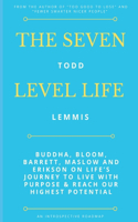 Seven Level Life