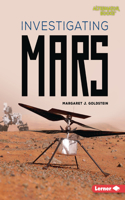 Investigating Mars: (Destination Mars (Alternator Books ))