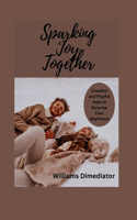 Sparking Joy Together: Creative and Playful Ways to Surprise Your Boyfriend