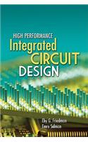 High Performance Integrated Circuit Design