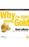 Why I'm Still Buying Gold