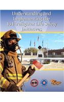Understanding and Implementing the 16 Firefighter Life Safety Initiatives: (English)