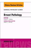 Breast Pathology, an Issue of Surgical Pathology Clinics