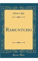 Ramuntcho (Classic Reprint)