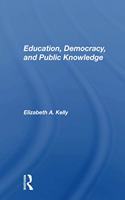 Education, Democracy, and Public Knowledge