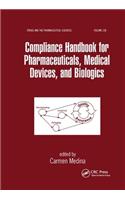 Compliance Handbook for Pharmaceuticals, Medical Devices, and Biologics