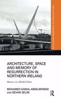 Architecture, Space and Memory of Resurrection in Northern Ireland