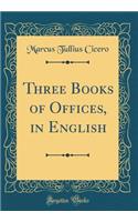 Three Books of Offices, in English (Classic Reprint)