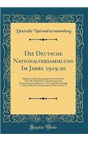 Die Deutsche Nationalversammlung Im Jahre 1919-20: Beilagen Zu Den Stenographischen Berichten Über Die Öffentliche Verhandlungen Des Untersuchungsausschusses; 2. Unterausschuss; Beilage 1, Aktenstücke Zur Friedensaktion Wilsons 1916-17 (Classic Rep