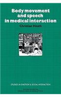 Body Movement and Speech in Medical Interaction